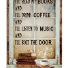 I'll Read My Books And I'll Drink Coffee And I'll Listen To Music Poster