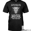 In Your Darkest Hour When The Demons Come Call On Me Brother Viking Shirt