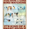 It's Okay If You Don't Like Bird Watching