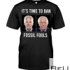 It's Time To Ban Fossil Fools Shirt