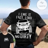 Jeep I Like It Fast Loud And Dirty Shirt