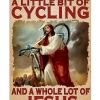 Jesus All I Need Today Is A Little Bit Of Cycling Poster