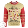 New 2021 Christmas I Dont Care What Anyone Thinks Of Me Except Santas Ugly Christmas Sweater