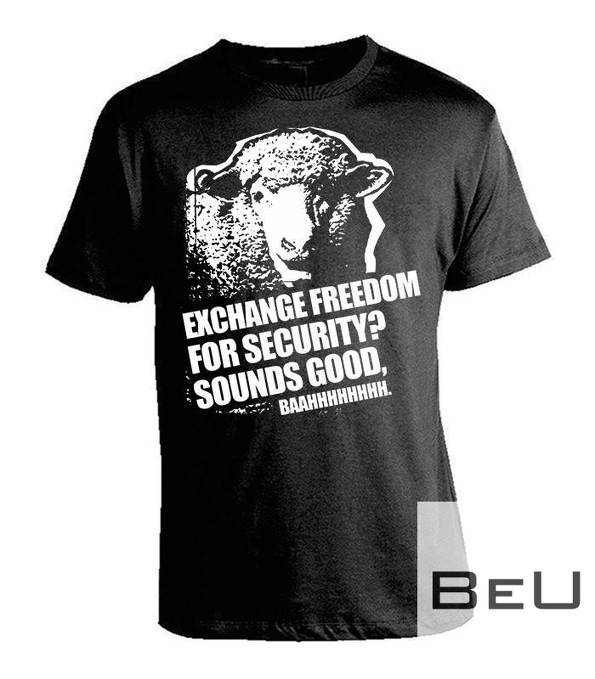 Sheep Exchange Freedom For Security Sounds Good Shirt