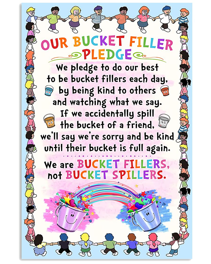 Teacher Our Bucket Filler Pledge We Are Bucket Fillers Not Bucket Spillers Poster