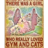 There Was A Girl Who Really Loved Gym And Cats Weight Lifting Poster