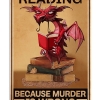 Dragon Reading Because Murder Is Wrong Poster
