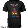 I See Your True Colors That's Why I Love You Mickey Mouse Shirt