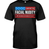 I Support Full Facial Nudity #unmaskamerica Shirt