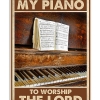 I Use My Piano To Worship The Lord Poster