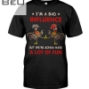 I'm A Bad Influence But We Gonna Have A Lot Of Fun Chicken Shirt