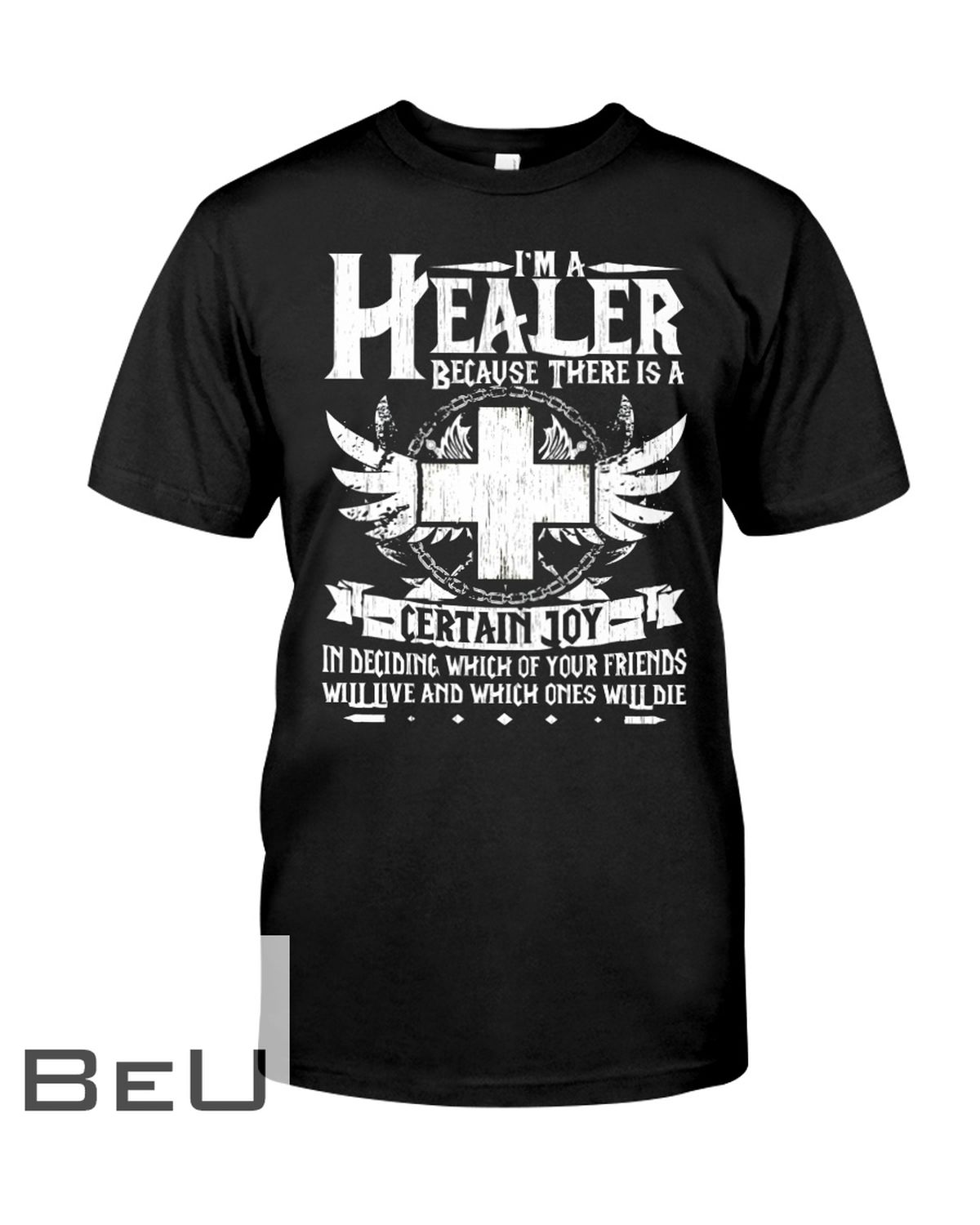 I'm A Healer Because There Is A Certain Joy Shirt