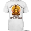 I'm Mostly Peace Love And Light Buddha Shirt