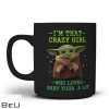 I'm That Crazy Girl Who Loves Baby Yoda A Lot Mug