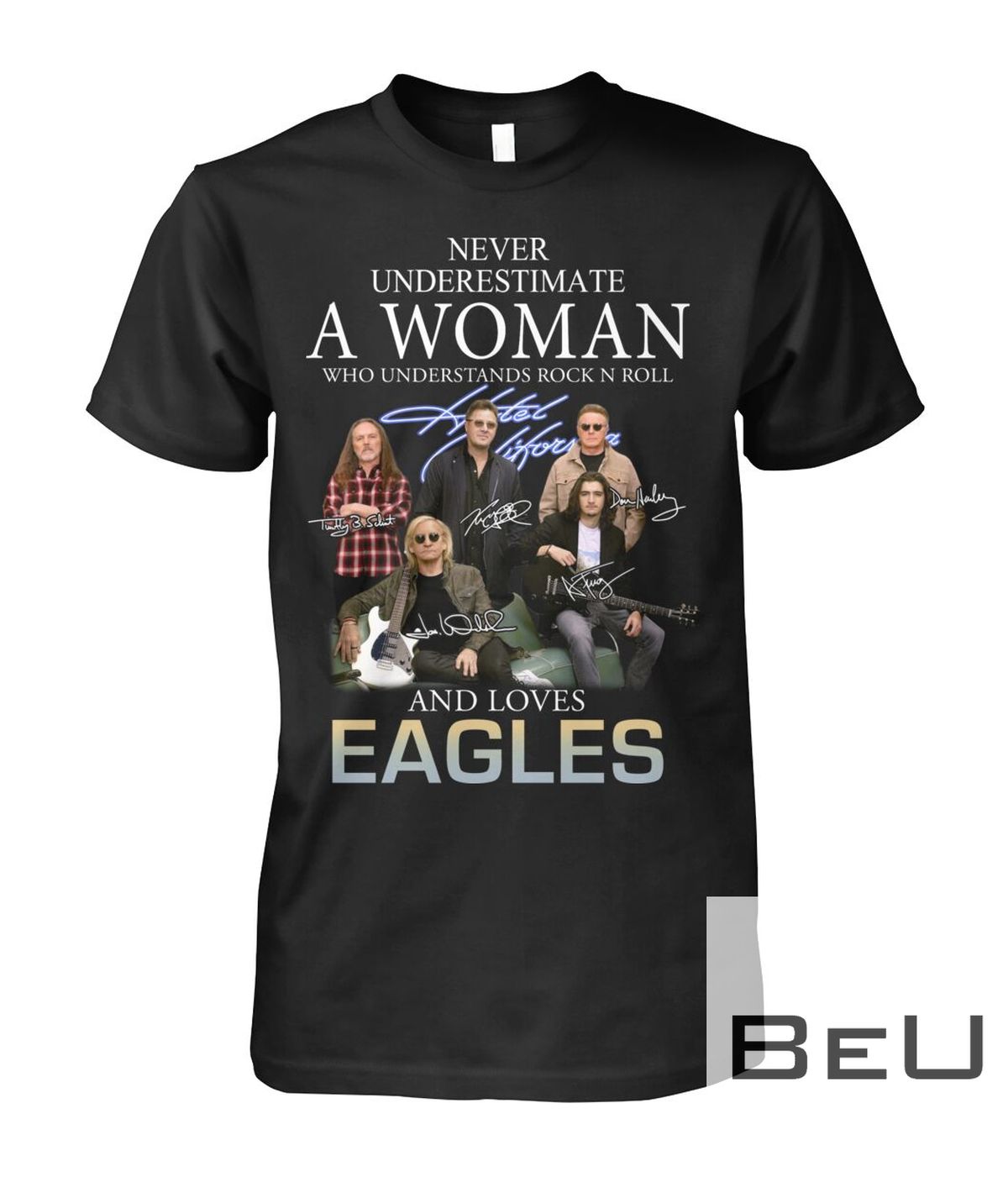 Never Underestimate A Woman Who Understands Rock N Roll And Loves Eagles Shirt
