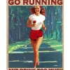 Some Girls Go Running And Drink Too Much It's Me Poster