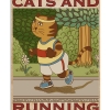 Time Spent With Cats And Running Is Never Wasted Poster