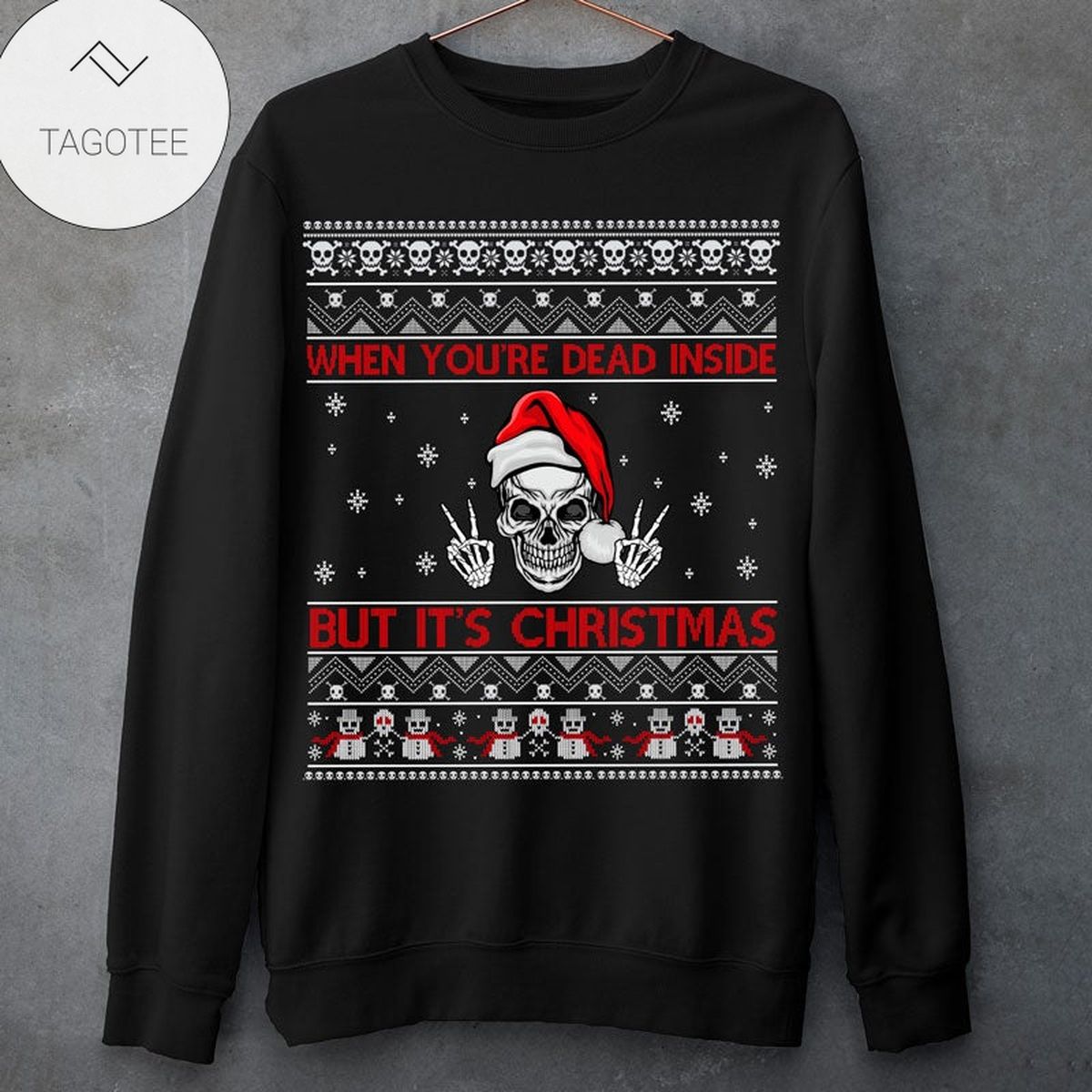 When You're Dead Inside But It's Christmas Sweatshirt