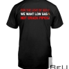 For The Love God We Want Low Gas Not Crack Pipes Shirt