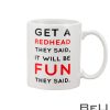 Get A Redhead They Said It Will Be Fun They Said Mug