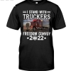 I Stand With Truckers Freedom Convoy 2022 Shirt