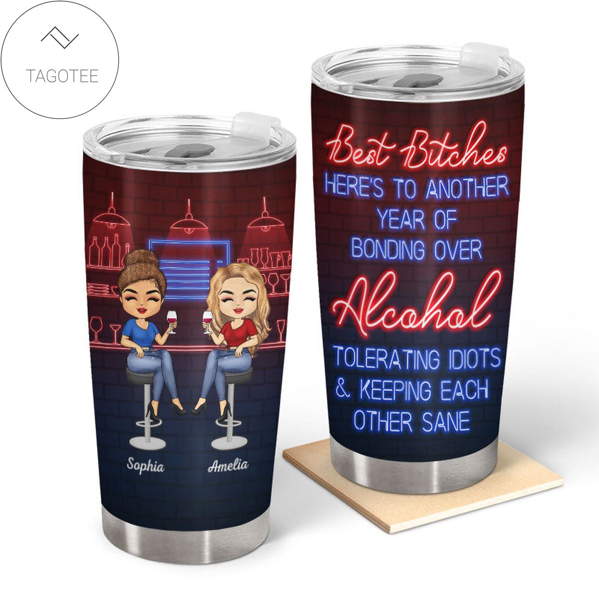 Personalized Best Bitches Here's To Another Year Of Bonding Over Alcohol Tumbler