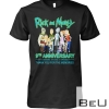 Rick And Morty 9th Anniversary Thank You For The Memories Shirt