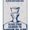 Attention Players With Short Bats Please Stand Closer To Home Plate Poster
