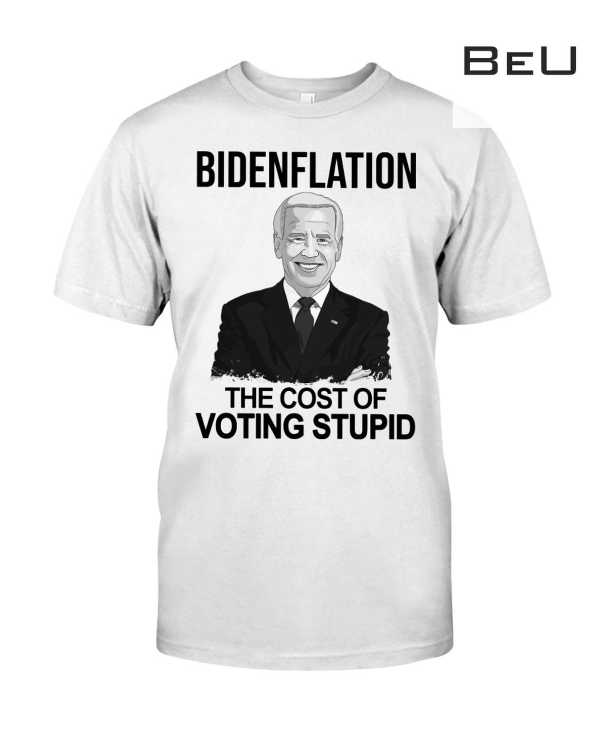 Bidenflation The Cost Of Voting Stupid Shirt