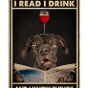 Bulldog That's What I Do I Read I Drink And I Know Things Poster