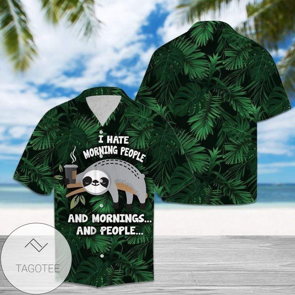 Buy Sloth Hate Mornings And People Tropical Hawaiian Aloha Shirts