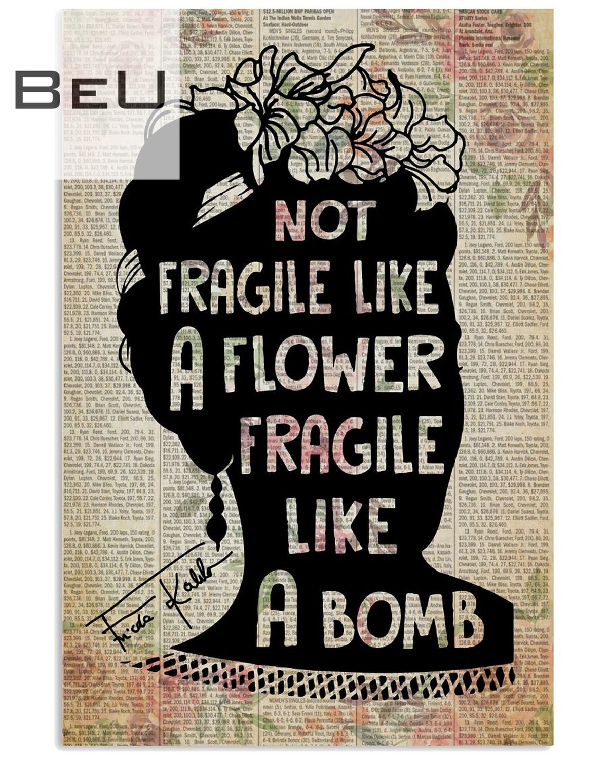 Not Fragile Like A Flower Fragile Like A Bomb Poster