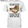 Some Books You Read Some Books You Enjoy But Some Book Just Swallow You Up Heart And Soul Shirt