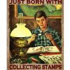 Some Boys Are Just Born With Collecting Stamp In Their Souls Poster