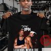 2PAC DMX Legends Never Die Shirt