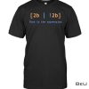 2b 2b That Is The Expression Shirt