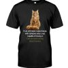 A Cat Will Never Make Friends With Someone Who Is Not Capable Of Loving It Shirt