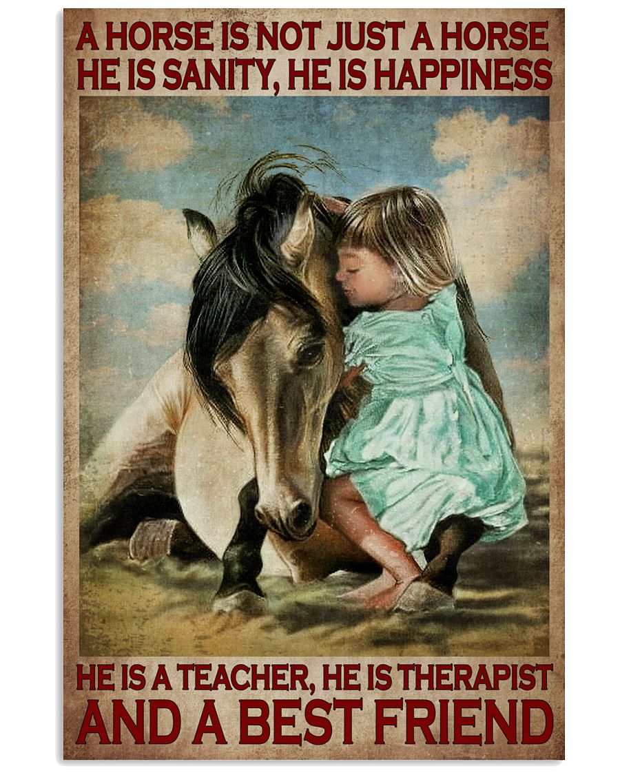 A Horse Is Not Just A Horse He Is Sanity He Is Happiness Poster