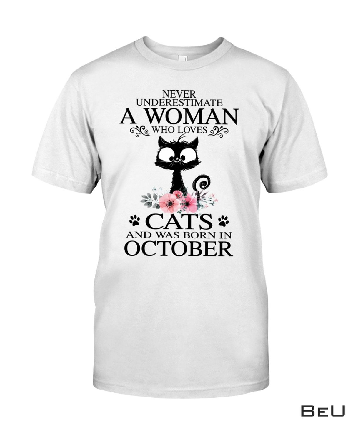 A Woman Who Loves Cats And Was Born In October Shirt