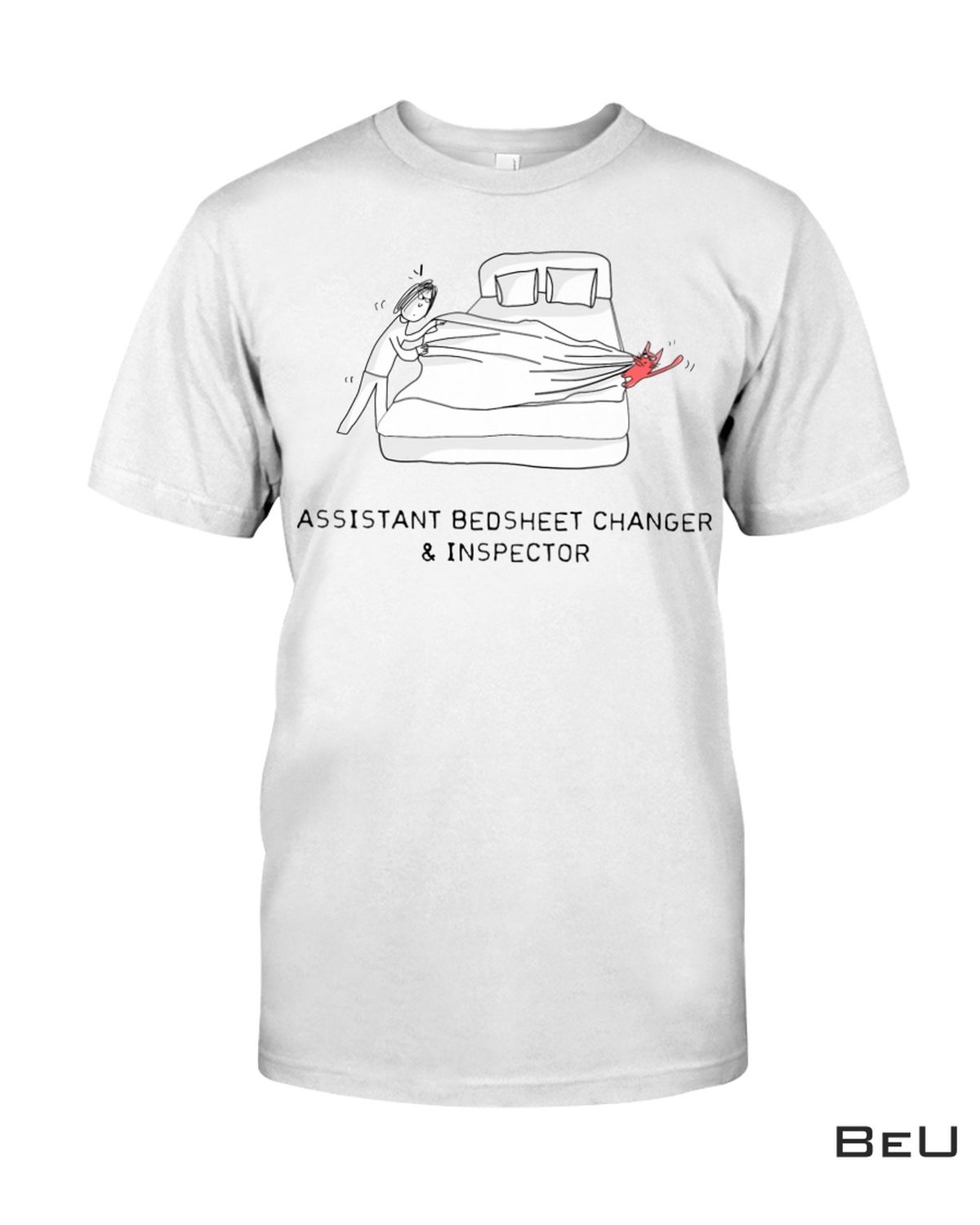 Assistant Bedsheet Changer & Inspector Shirt