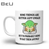 Baby Yoda Something Are Better Left Unsaid But I'm Probably Going To Say Them Anyway Mug