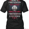 Being A Retired Firefighter Is An Honor Shirt