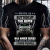 Buckle Up Buttercup This Jeeper Has Anger Issues T-Shirt