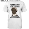 Buckwheat Says Men Is From Mars Women Is From Venus Shirt