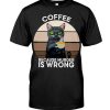 Cat Coffee Because Murder Is Wrong Shirt