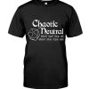 Chaotic Neutral Might Save Your Light Might Steal Your Wife Shirt