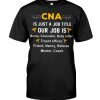 Cna Is Just A Job Title Shirt