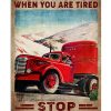 Don't Stop When You Are Tired Stop When You Are Done Trucker Poster