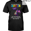 Dragon Say A Bad Word About Autism I Will Slap You So Hard Even Google Won't Be Able To Find You Shirt