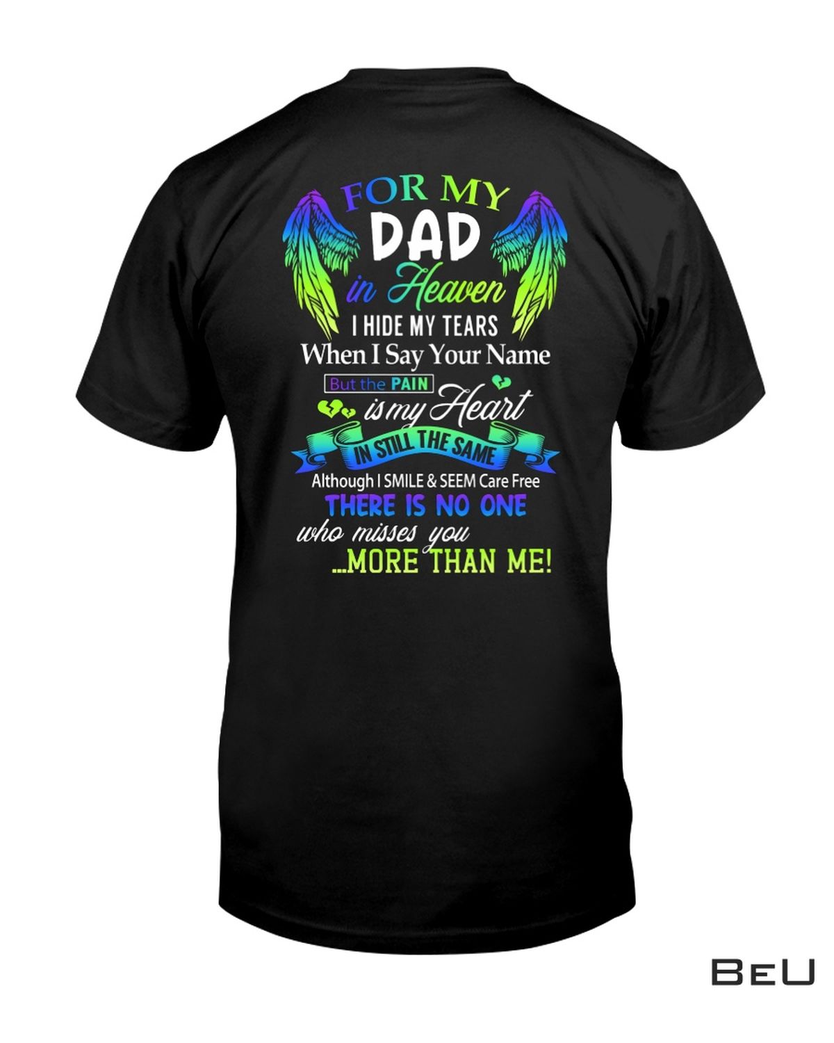 For My Dad In Heaven I Hide My Tear When I Say Your Name Shirt